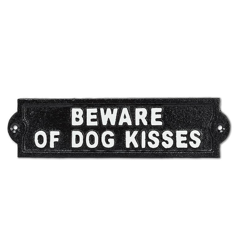 Beware of Dog Kisses Metal Sign