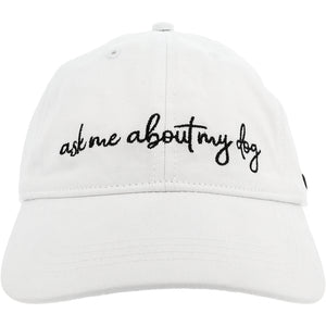 "Ask Me About My Dog" Hat (Only 2 Left!)