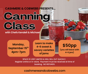 Canning Class with Chefs Kendell & Michael - Monday, September 15th 4-7pm