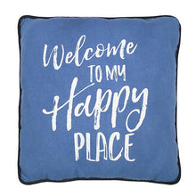 Load image into Gallery viewer, &quot;Welcome To My Happy Place&quot; Pillow (Only 1 Left!)
